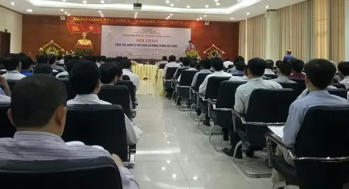 Hội thảo công tác quản lý an toàn trong xây dựng
