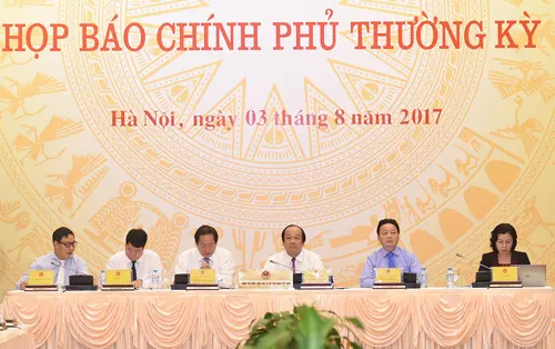 Nội dung họp báo Chính phủ thường kỳ tháng 7/2017