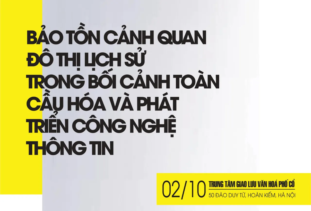 Hội thảo quốc tế: Bảo tồn cảnh quan đô thị lịch sử trong bối cảnh toàn cầu hoá và phát triển công nghệ thông tin