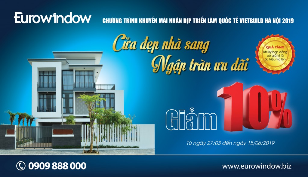 Eurowindow khuyến mãi 10% nhân dịp Triển lãm Vietbuild Hà Nội 2019
