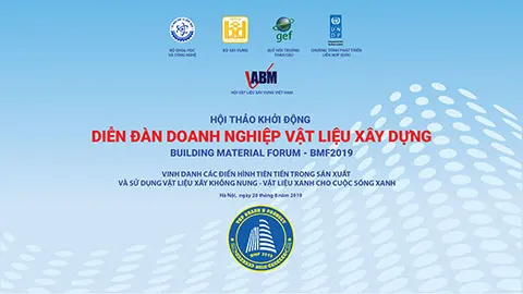 Thông báo Hội thảo Khởi động chương trình “Diễn đàn doanh nghiệp Vật liệu xây dựng – BMF 2019”