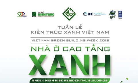 Tuần lễ Kiến trúc Xanh Việt Nam: Giải pháp thiết kế hiệu quả cho nhà ở cao tầng xanh tại Việt Nam