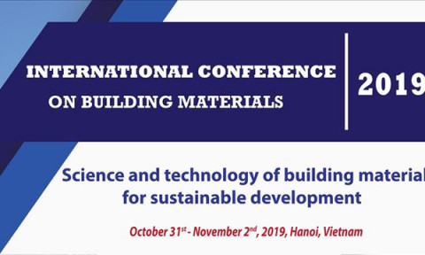 Hội thảo Quốc tế về vật liệu xây dựng sẽ được tổ chức từ ngày 31/10 – 2/11/2019 tại Hà Nội