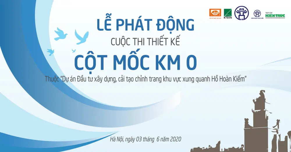 Cuộc thi thiết kế công trình Cột mốc Km 0 thuộc Dự án Đầu tư xây dựng, cải tạo chỉnh trang khu vực xung quanh Hồ Hoàn Kiếm