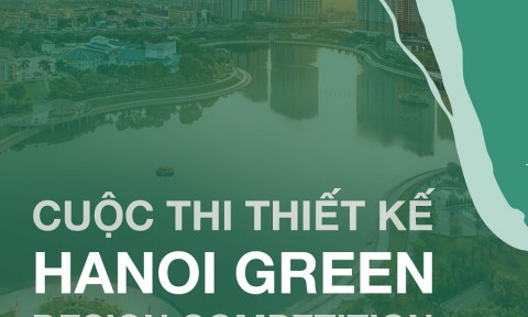 Phát động Cuộc thi Thiết kế Hanoi Green Design Competition