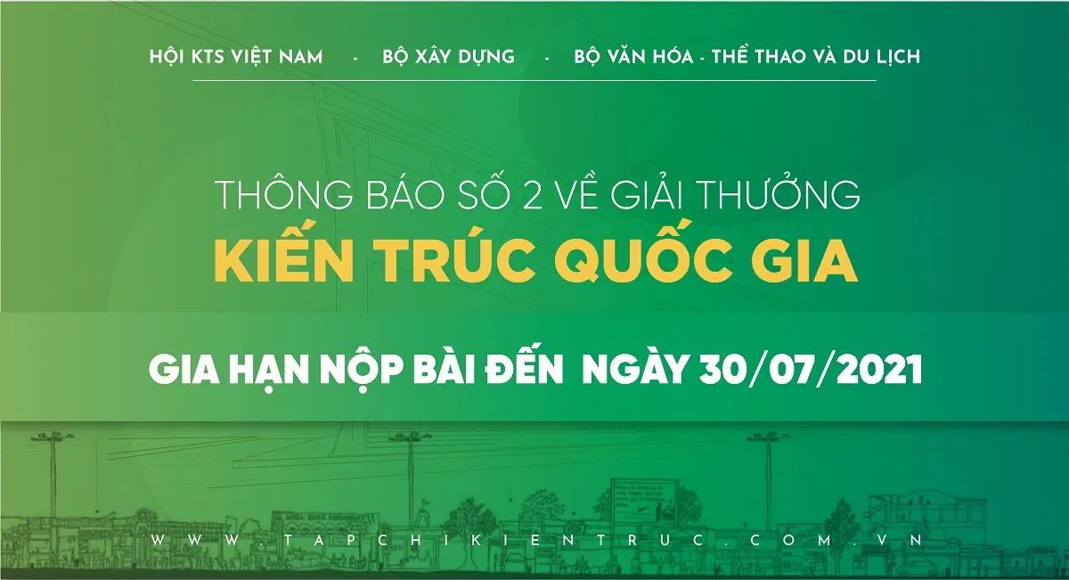Thông báo số 2 về Gia hạn thời gian nộp hồ sơ dự thi Giải thưởng Kiến trúc Quốc gia 2021