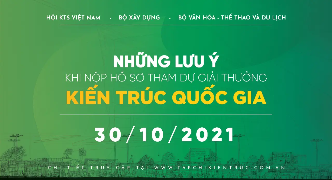 Những lưu ý khi nộp bài dự thi Giải thưởng Kiến trúc Quốc gia 2021