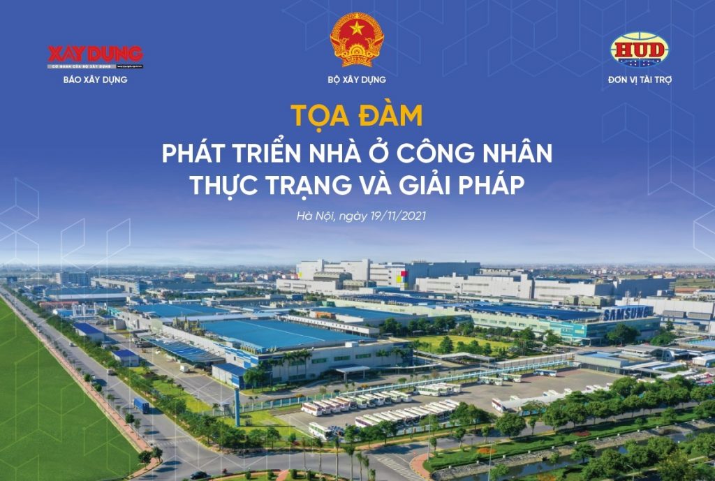 Toạ đàm “Phát triển nhà ở cho công nhân – Thực trạng và giải pháp”