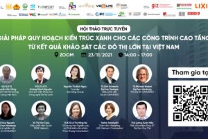Hội thảo “Giải pháp quy hoạch kiến trúc xanh cho các công trình cao tầng từ kết quả khảo sát các đô thị lớn tại Việt Nam”