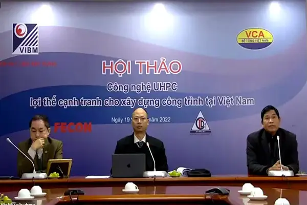 Hội thảo “Công nghệ UHPC – Lợi thế cạnh tranh cho xây dựng công trình tại Việt Nam”