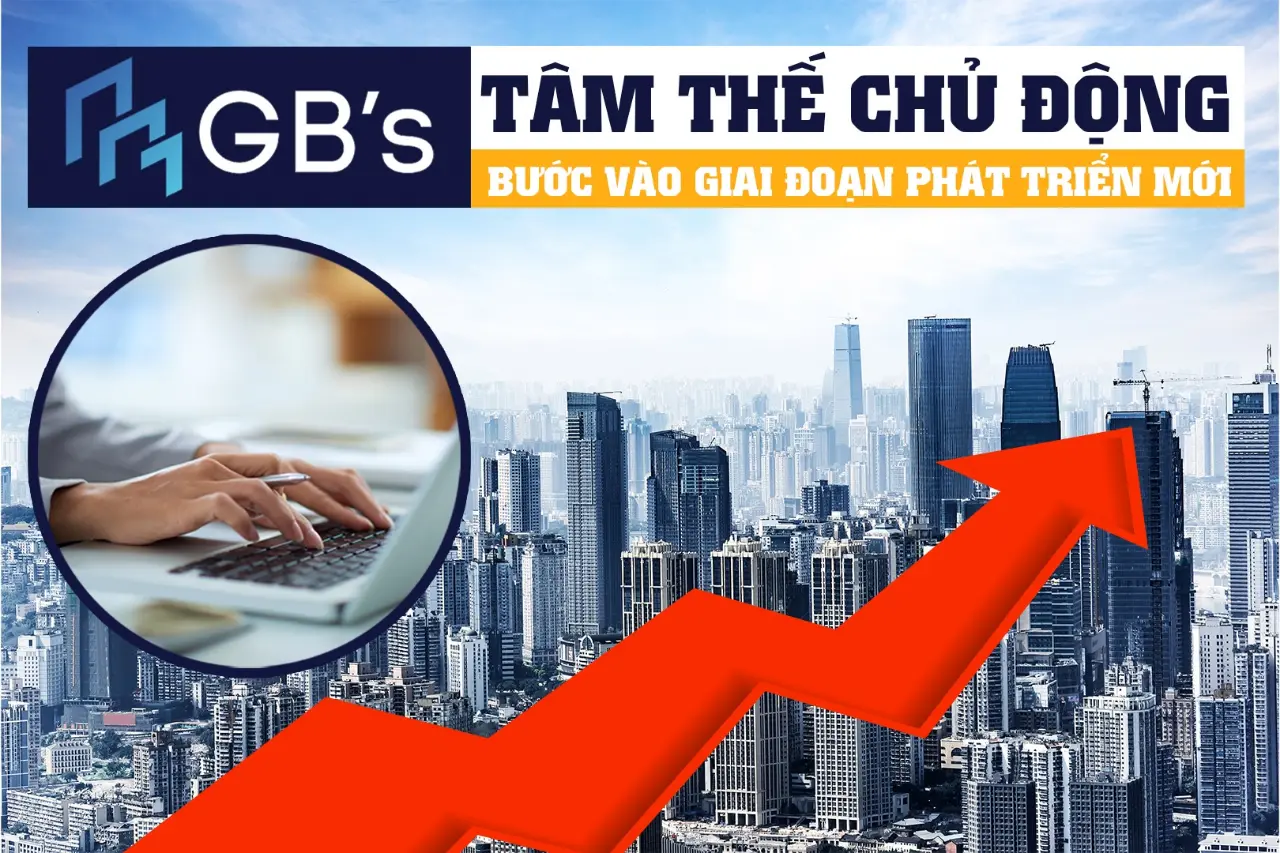 GB’s – Tâm thế chủ động bước vào giai đoạn phát triển mới