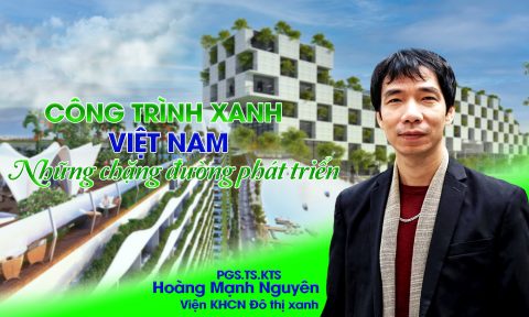 Công trình xanh Việt Nam – những chặng đường phát triển