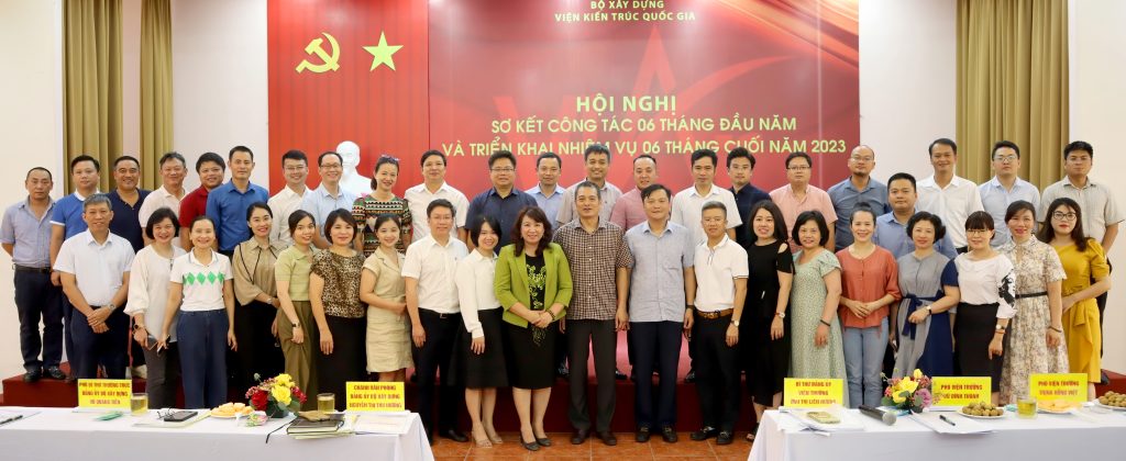 Viện Kiến trúc Quốc gia sơ kết công tác 6 tháng đầu năm 2023