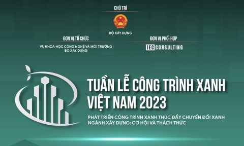 Tuần lễ Công trình Xanh Việt Nam 2023: Giải pháp thúc đẩy chuyển đổi Xanh ngành Xây dựng