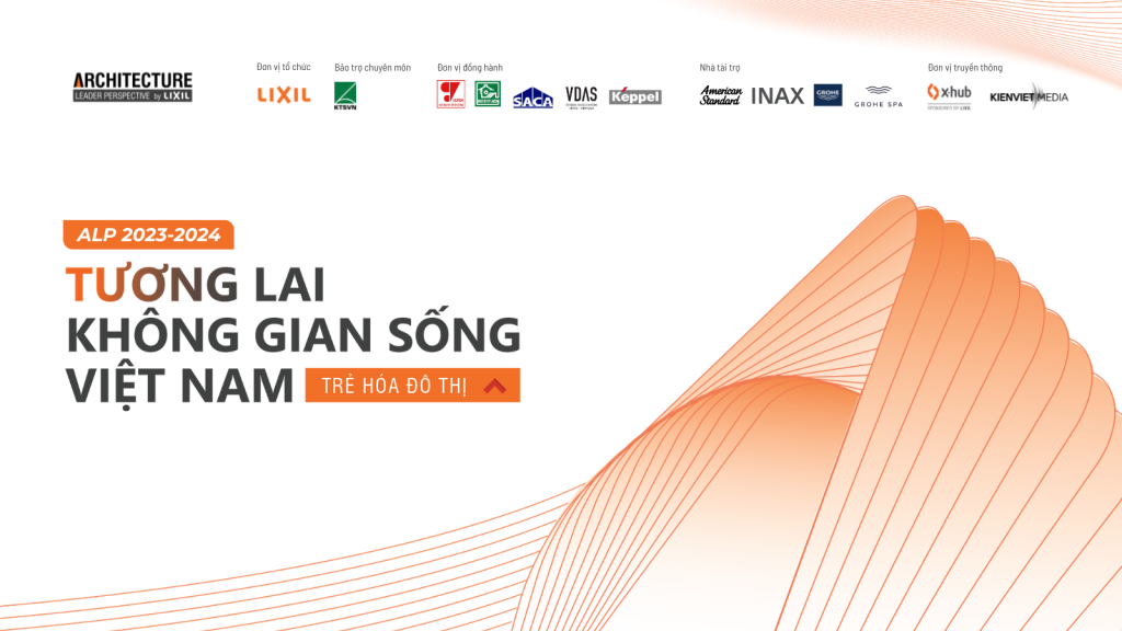 LIXIL Việt Nam công bố Chương trình ALP 2023 – 2024: “Tương lai không gian sống Việt Nam” với chủ đề Trẻ hóa đô thị