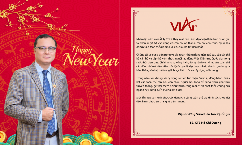 Viện trưởng Viện Kiến trúc Quốc gia Hồ Chí Quang gửi lời chúc mừng năm mới Ất Tỵ 2025