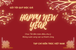 Tạp chí Kiến trúc Việt Nam chúc mừng năm mới Ất Tỵ 2025