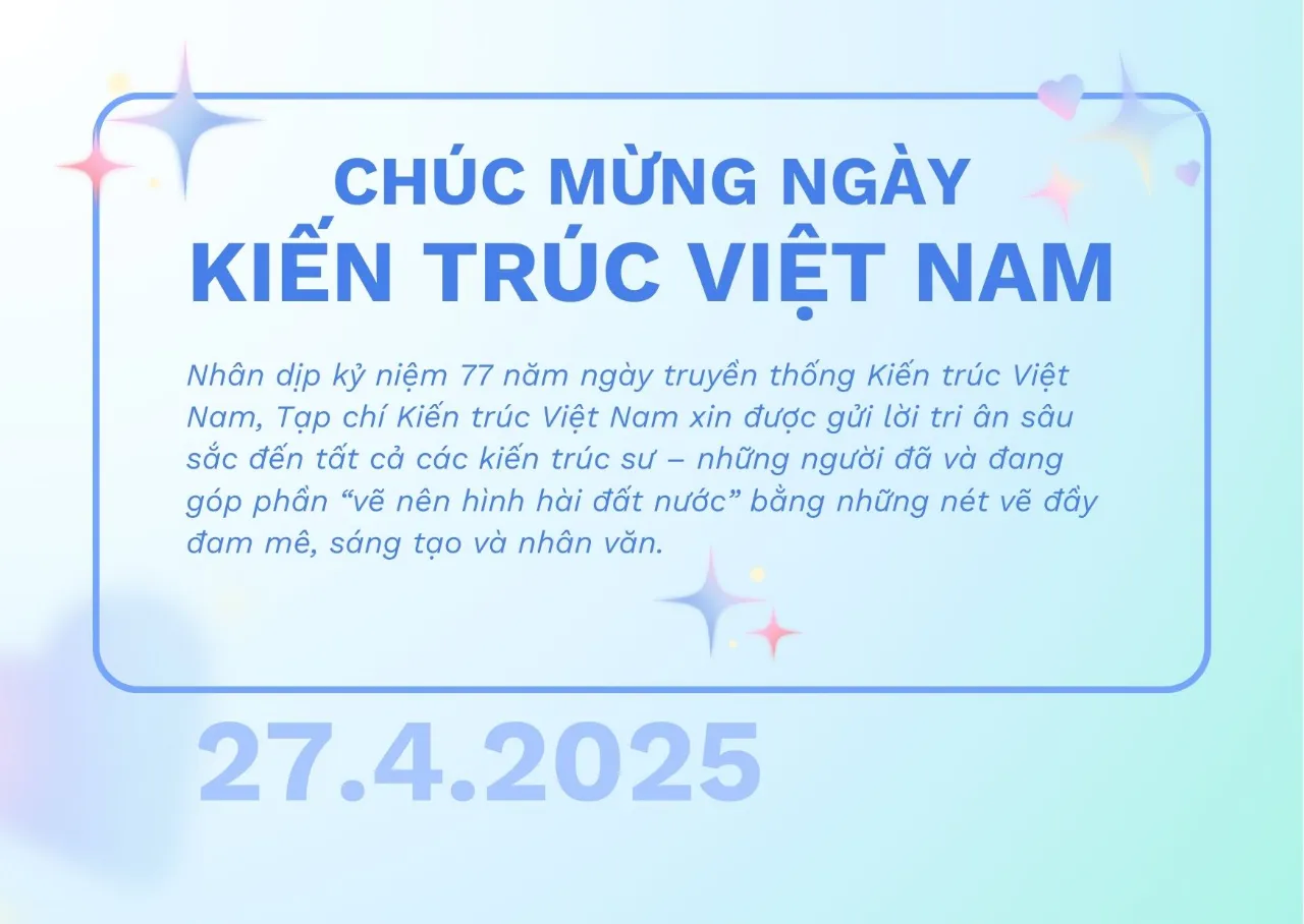 Chúc mừng ngày Kiến trúc Việt Nam 27/4