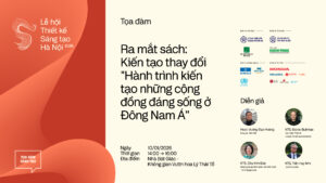 Đón chờ ấn phẩm “Kiến tạo thay đổi: Hành trình kiến tạo những cộng đồng đáng sống ở Đông Nam Á”