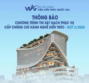 Viện Kiến trúc Quốc gia tổ chức Thi sát hạch cấp chứng chỉ hành nghề Kiến trúc – Đợt 2/2026